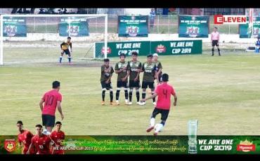Embedded thumbnail for We Are One Cup 2019 ဆီမီးဖိုင်နယ်ပွဲစဉ် Highlights (ရုပ်သံအစီအစဉ် )